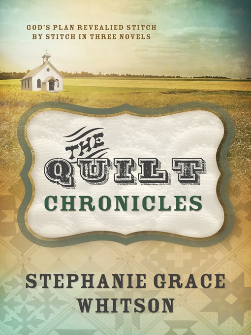Title details for The Quilt Chronicles Boxed Set by Stephanie Grace Whitson - Available